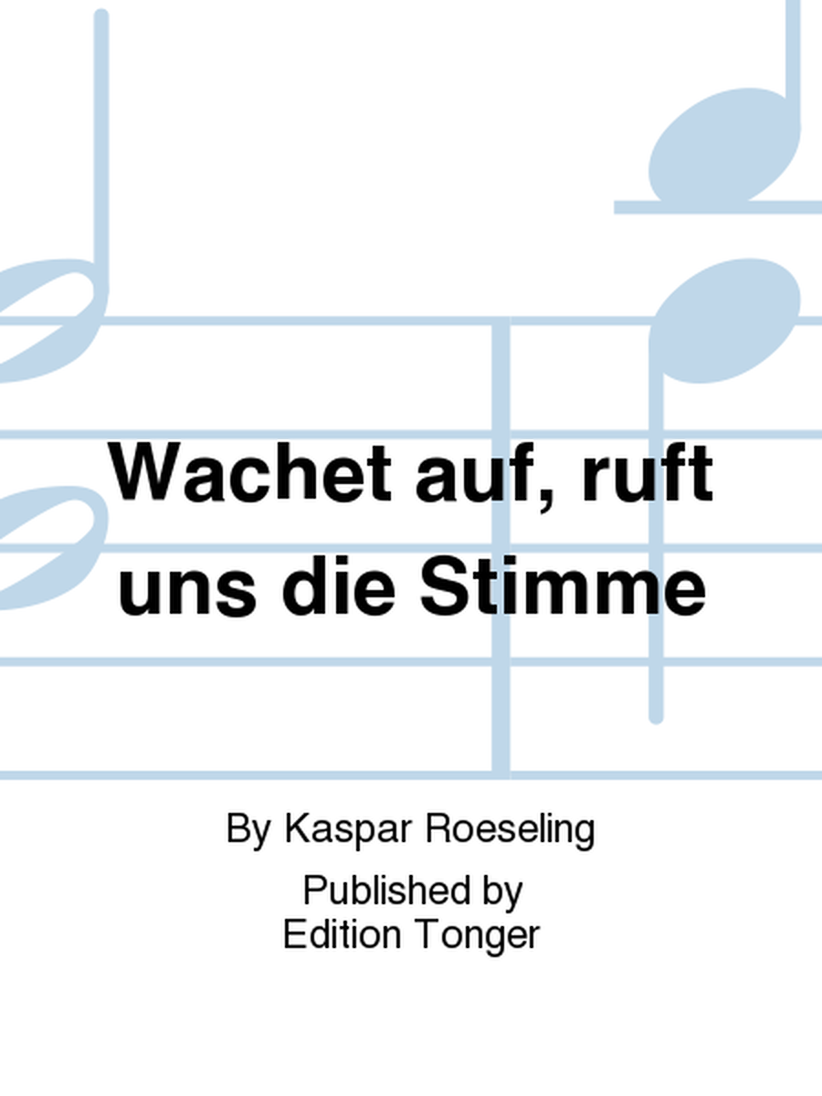 Wachet auf, ruft uns die Stimme