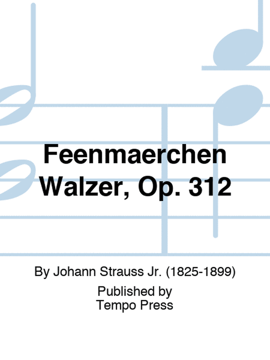 Feenmaerchen Walzer, Op. 312