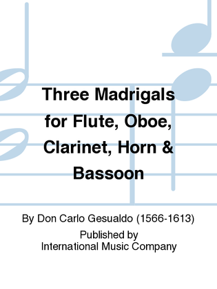 Book cover for Three Madrigals For Flute, Oboe, Clarinet, Horn & Bassoon
