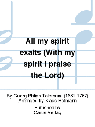 All my spirit exalts (With my spirit I praise the Lord)