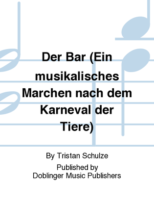 Der Bar ... Ein musikalisches Marchen nach dem Karneval der Tiere