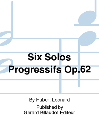 Book cover for Six Solos Progressifs Op. 62