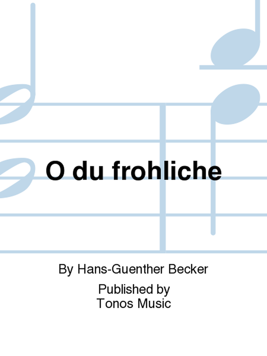 O du frohliche