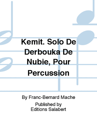 Book cover for Kemit. Solo De Derbouka De Nubie, Pour Percussion