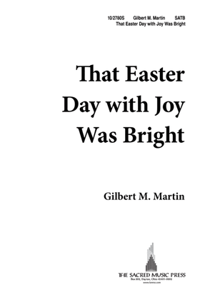 That Easter Day With Joy Was Bright