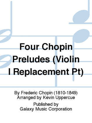 Book cover for Four Chopin Preludes (Violin I Replacement Pt)