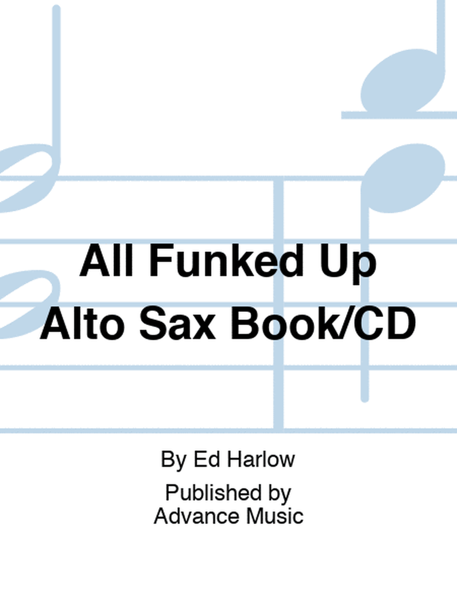 All Funked Up Alto Sax Book/CD