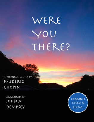 Book cover for Were You There (Trio for Clarinet, Cello and Piano)