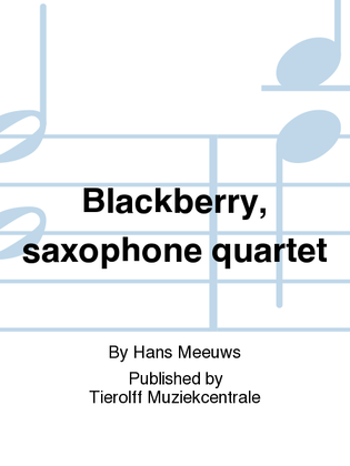 Book cover for Blackberry, saxophone quartet