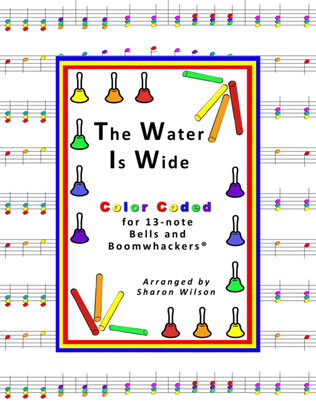 The Water Is Wide (for 13-note Bells and Boomwhackers with Color Coded Notes)