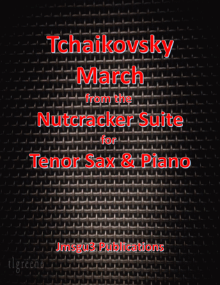 Book cover for Tchaikovsky: March from Nutcracker Suite for Tenor Sax & Piano