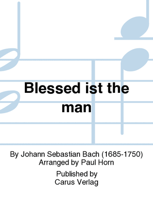 Blessed ist the man (Selig ist der Mann)