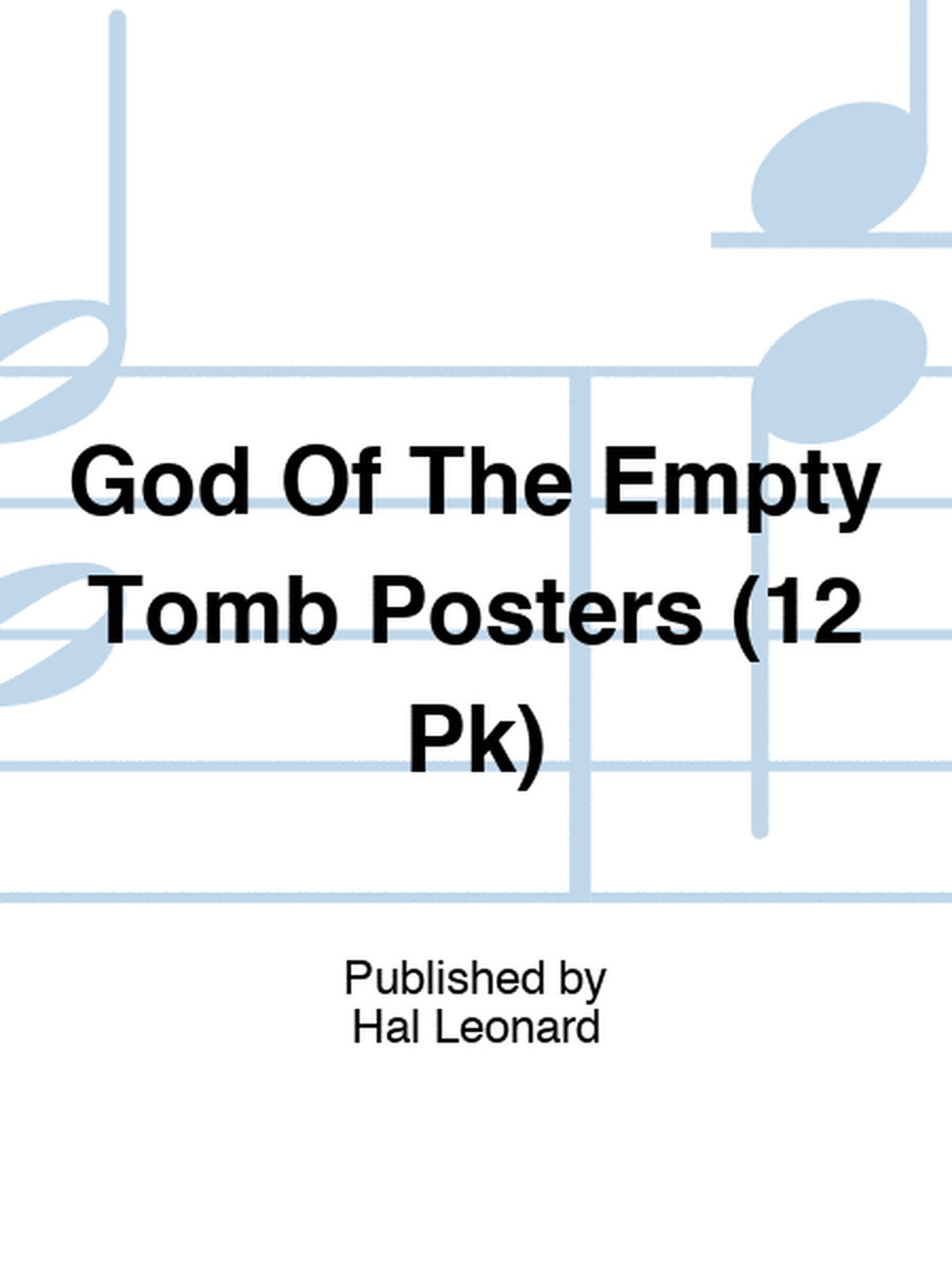 God Of The Empty Tomb Posters (12 Pk)
