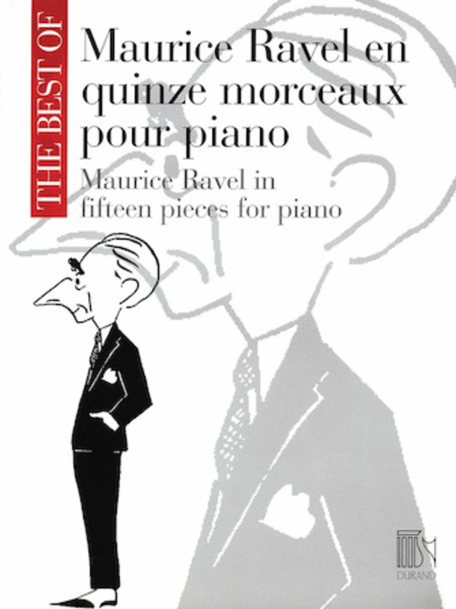 The Best of Maurice Ravel: Fifteen Pieces for Piano