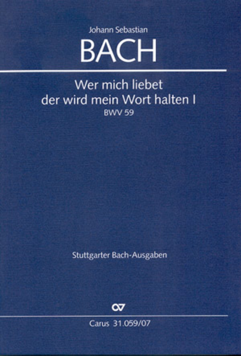 He who loves me, he will keep my saying (Wer mich liebet, der wird mein Wort halten)