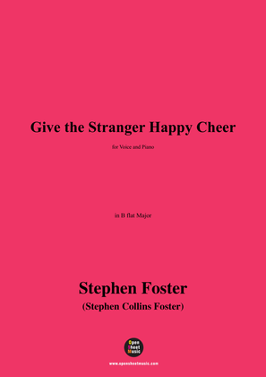 Book cover for S. Foster-Give the Stranger Happy Cheer,in B flat Major