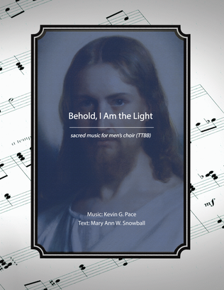 Book cover for Behold, I Am the Light, TTBB Men's Choir