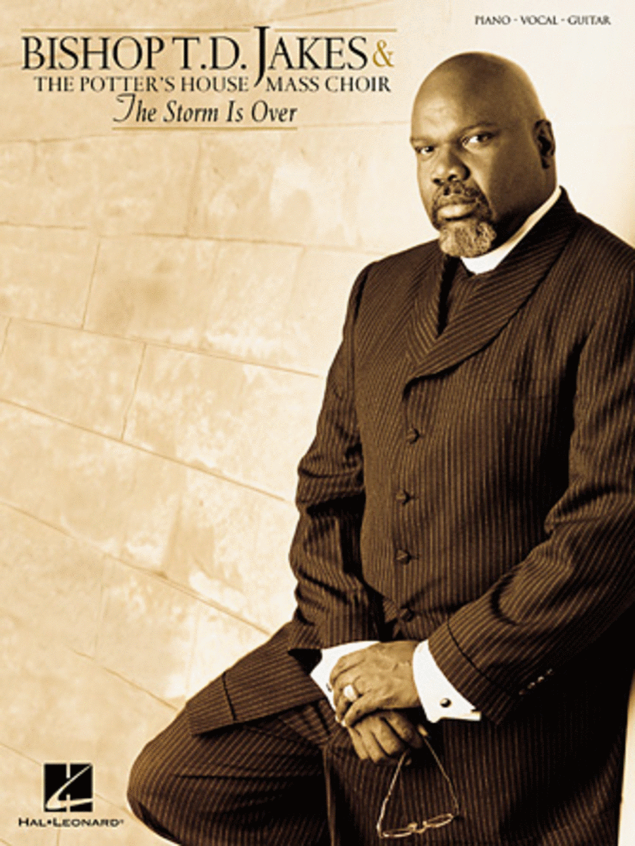 Bishop T.D. Jakes & The Potter's House Mass Choir - The Storm Is Over