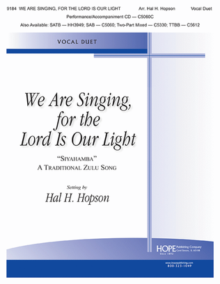 We Are Singing, for the Lord Is Our Light