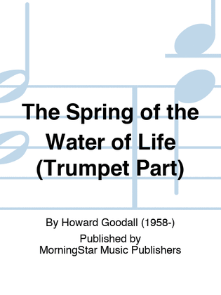 Book cover for The Spring of the Water of Life (Trumpet Part)