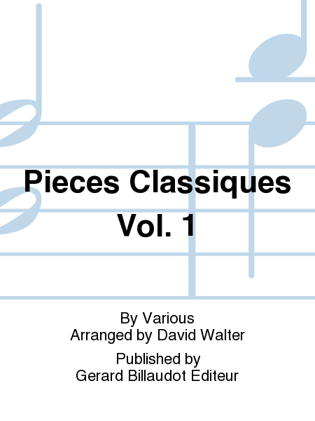 Pieces Classiques Vol. 1