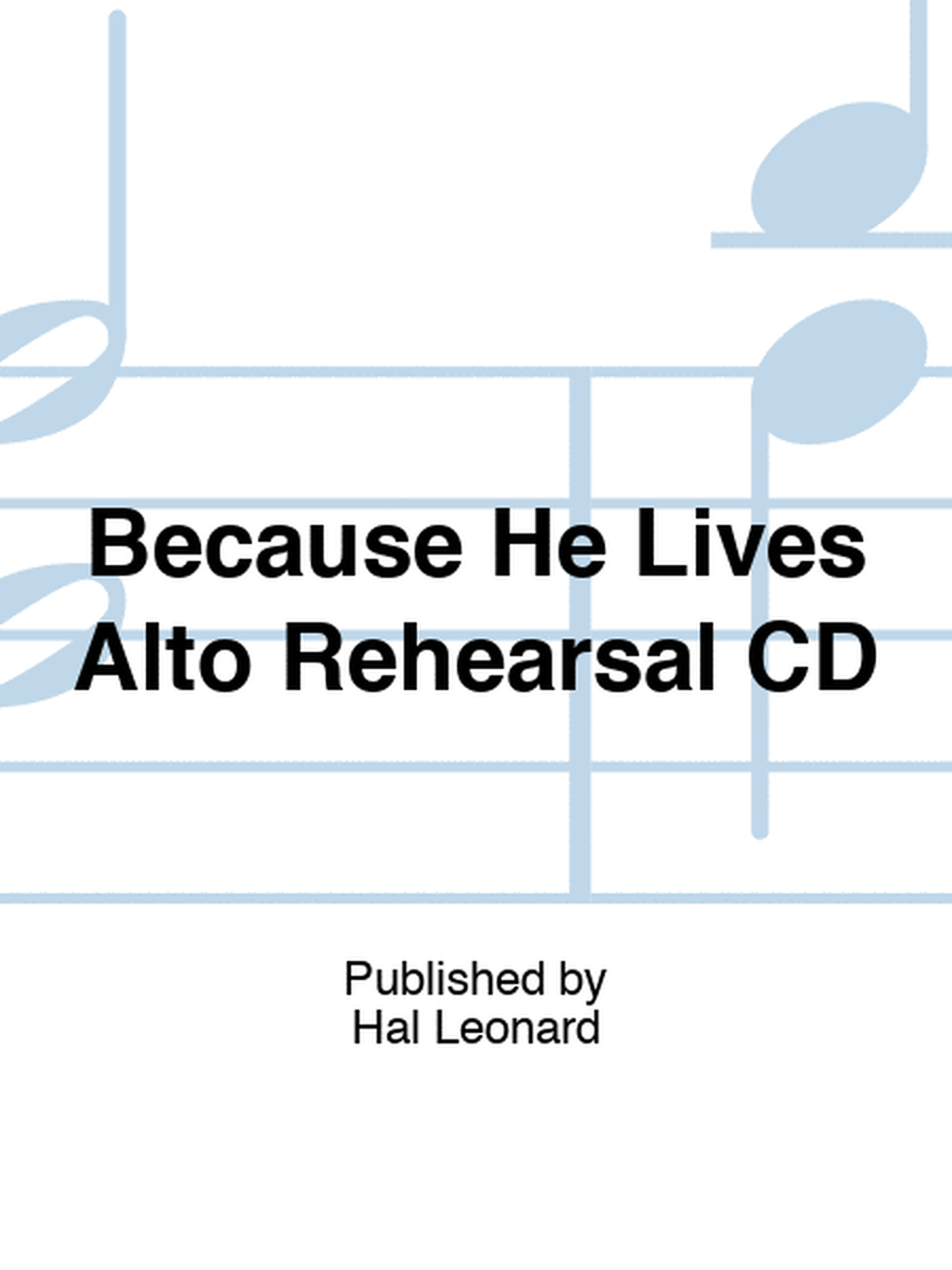 Because He Lives Alto Rehearsal CD