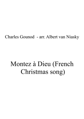 Charles Gounod _ Montez à Dieu (French Christmas song) major key (or relative minor key)