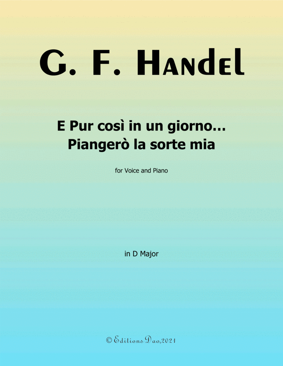 E pur così in un giorno...Piangero la sorte mia,by Handel,in D Major image number null