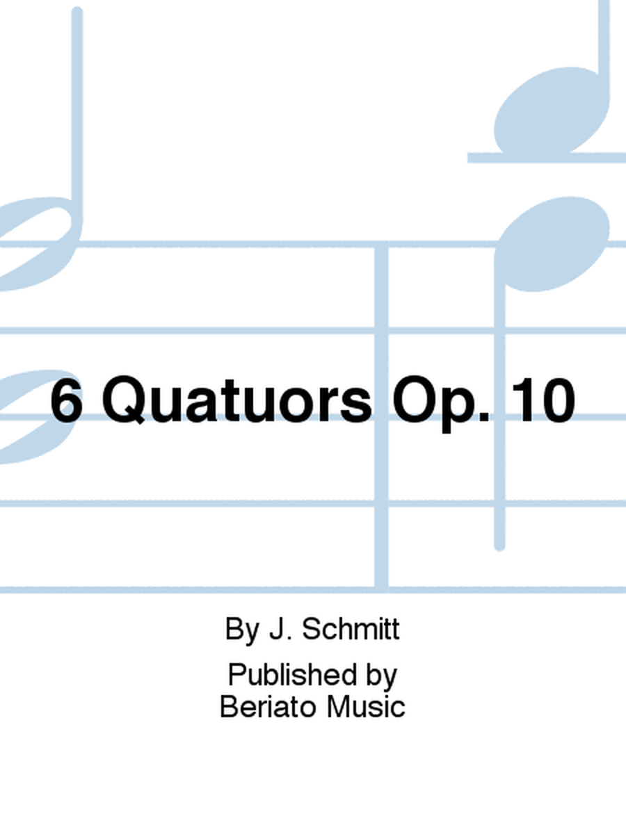 6 Quatuors Op. 10