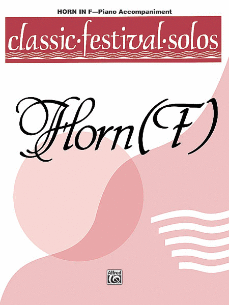 Classic Festival Solos (horn In F) Volume I Piano Acc.