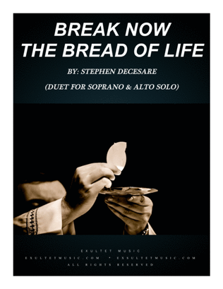 Book cover for Break Now The Bread Of Life (Duet for Soprano and Alto Solo)
