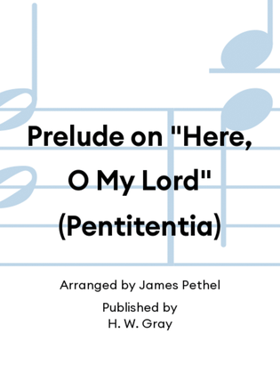 Book cover for Prelude on "Here, O My Lord" (Pentitentia)