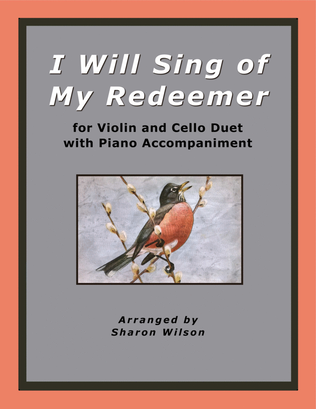 Book cover for I Will Sing of My Redeemer with Jesus Loves Me (for Violin and Cello Duet with Piano accompaniment)