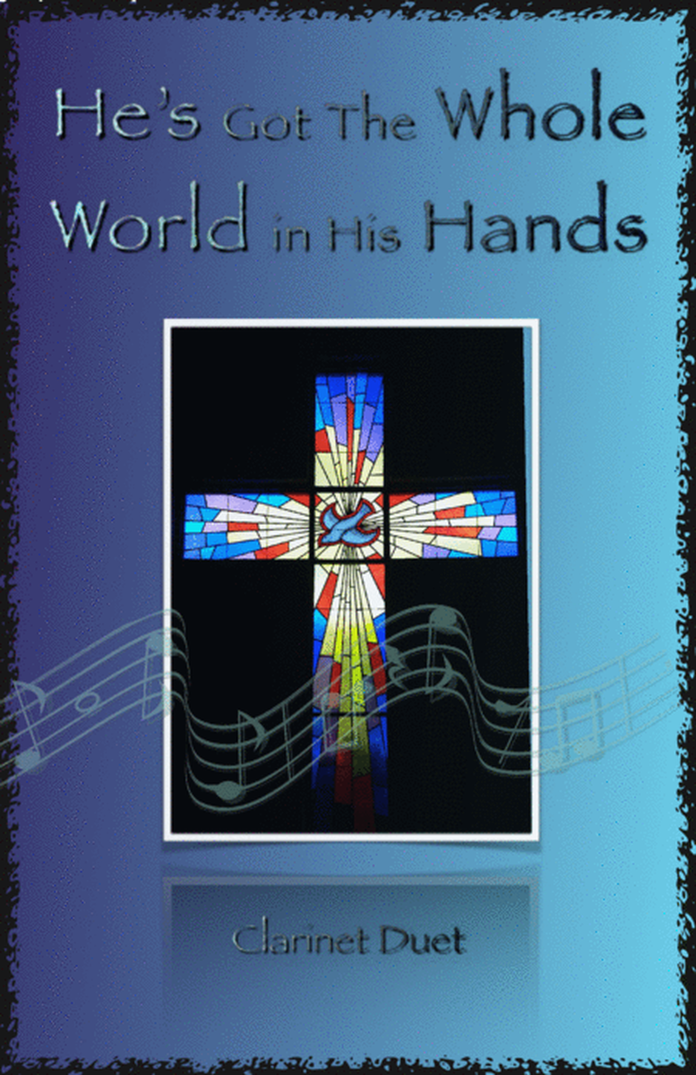 He's Got The Whole World in His Hands, Gospel Song for Clarinet and Bass Clarinet Duet