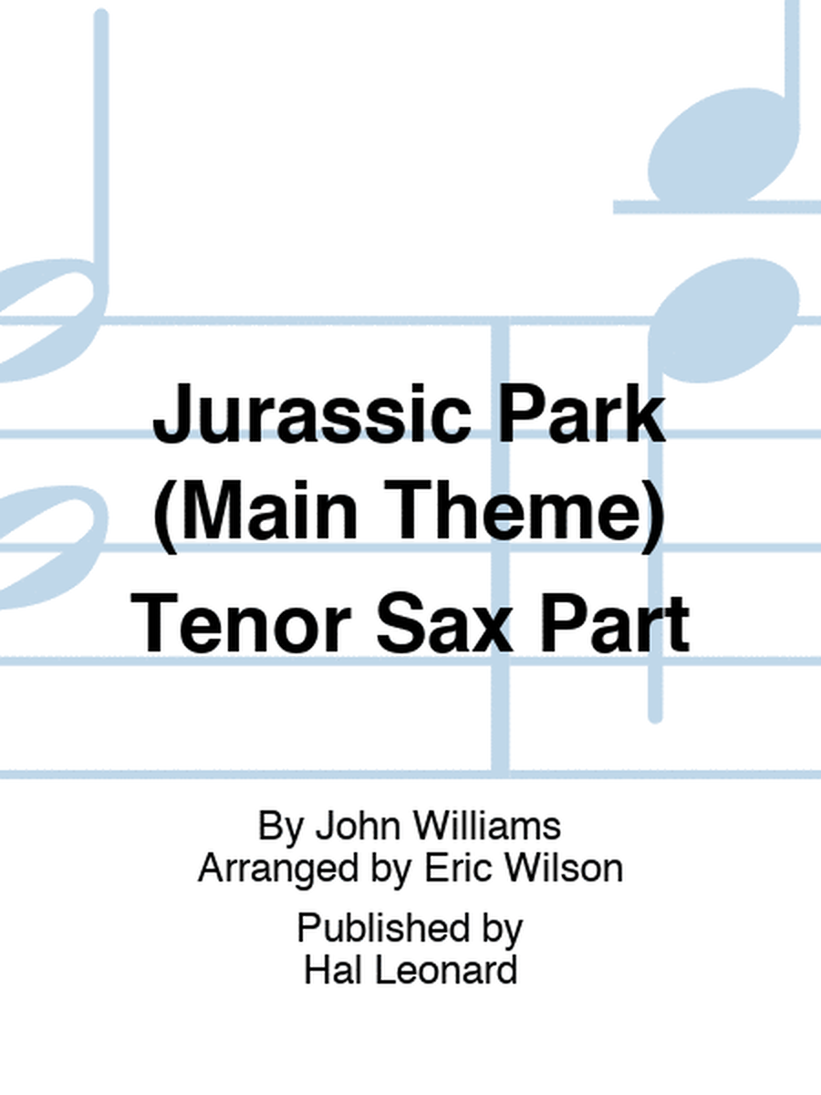 Jurassic Park (Main Theme) Tenor Sax Part