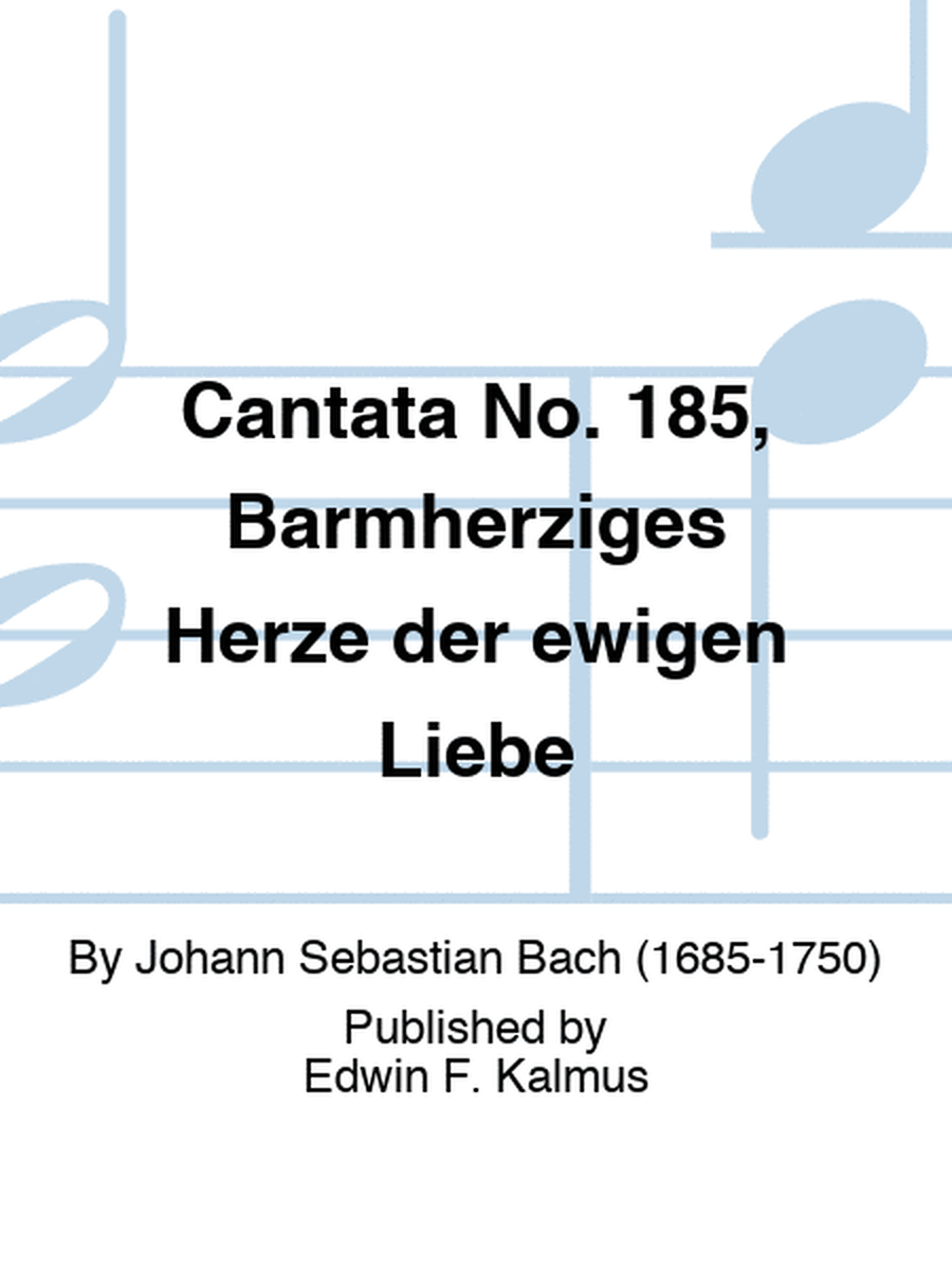 Cantata No. 185, Barmherziges Herze der ewigen Liebe