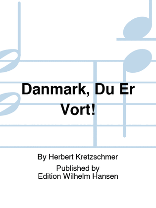 Book cover for Danmark, Du Er Vort!