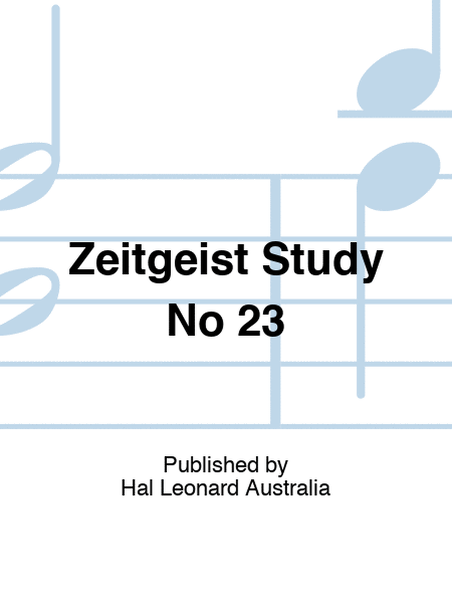 Zeitgeist Study No 23