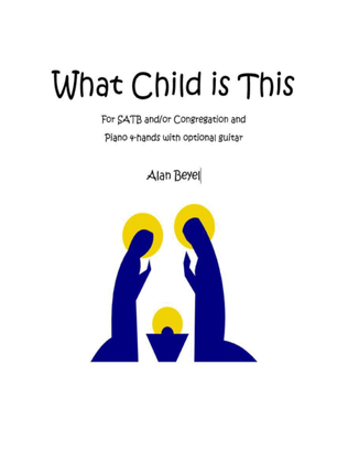 Book cover for What Child Is This (SATB and/or congregation and piano 4-hands with optional guitar)