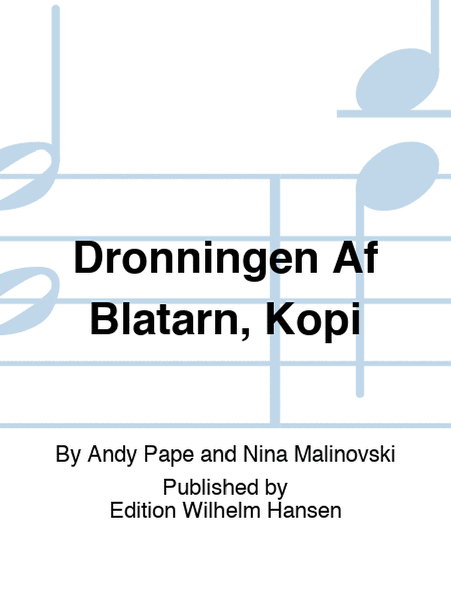 Dronningen Af Blatarn, Kopi