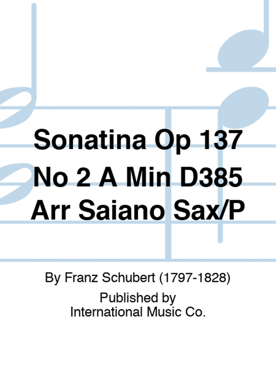 Sonatina Op 137 No 2 A Min D385 Arr Saiano Sax/P