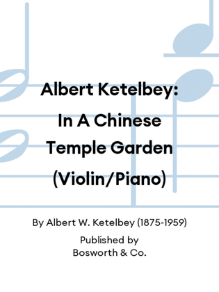 Book cover for Albert Ketelbey: In A Chinese Temple Garden (Violin/Piano)