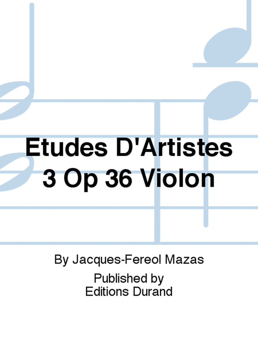 Etudes D'Artistes 3 Op 36 Violon