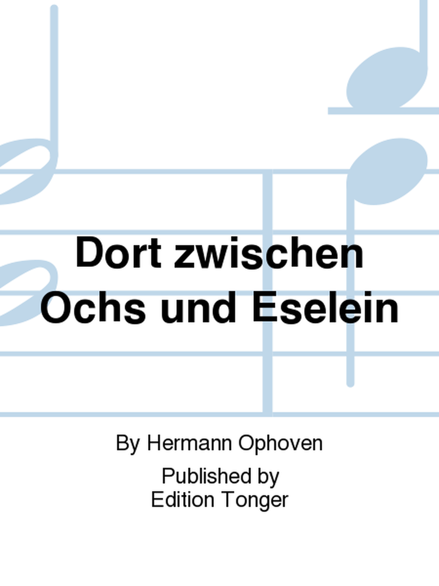 Dort zwischen Ochs und Eselein