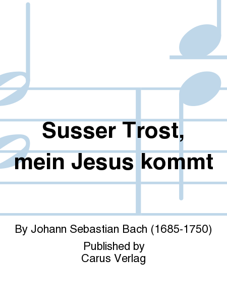 Susser Trost, mein Jesus kommt