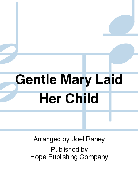 Gentle Mary Laid Her Child