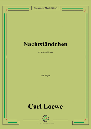 Loewe-Nachtständchen,in F Major,for Voice and Piano
