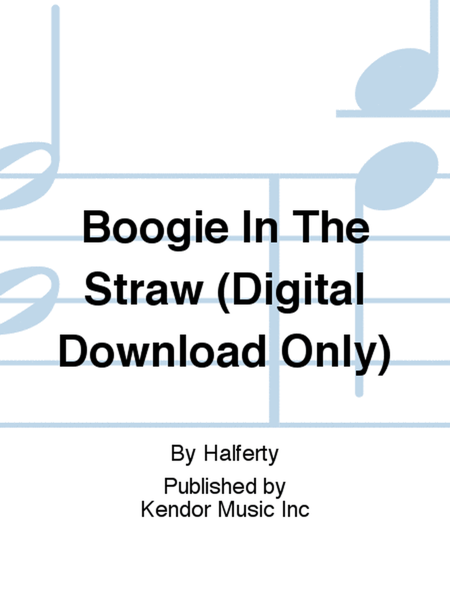 Boogie In The Straw (Digital Download Only)