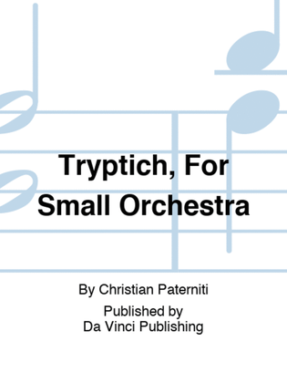 Tryptich, For Small Orchestra