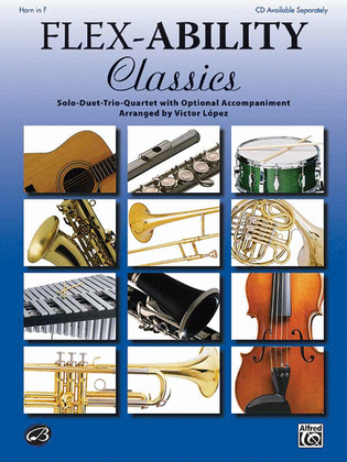 Book cover for Flex-Ability Classics -- Solo-Duet-Trio-Quartet with Optional Accompaniment